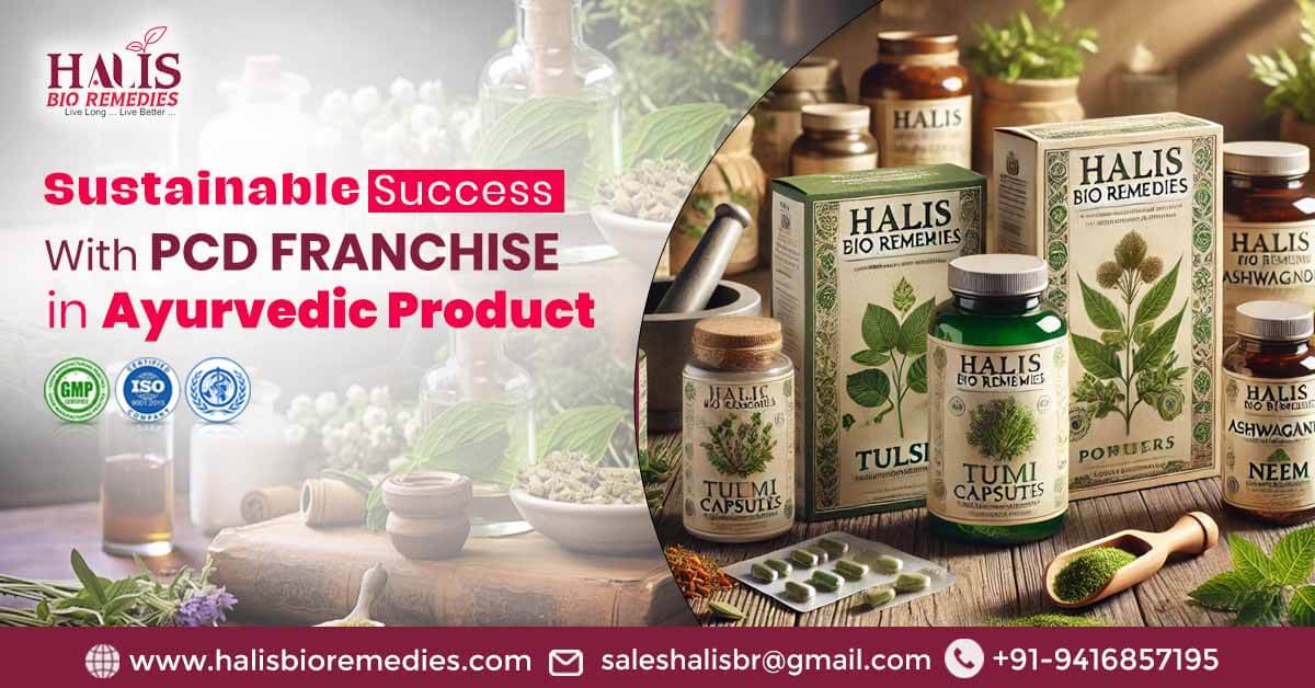 Sustainable Success With PCD Franchise In Ayurvedic Product | Topmost Ayurvedic and Herbal PCD Franchise Company in India